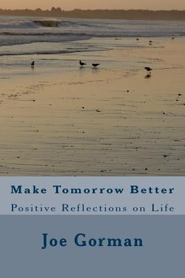 Make Tomorrow Better by Gorman, Joe