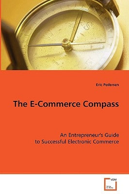 The E-Commerce Compass by Pedersen, Eric