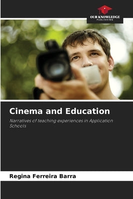 Cinema and Education by Ferreira Barra, Regina