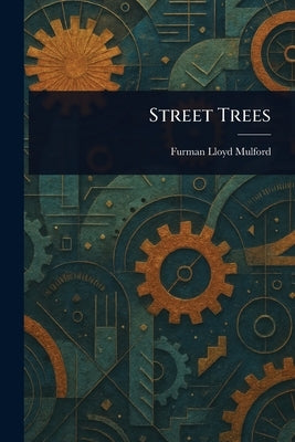 Street Trees by Mulford, Furman Lloyd