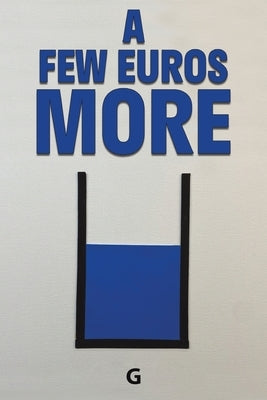 A Few Euros More by G.