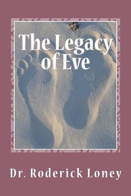 The Legacy of Eve by Loney, Roderick