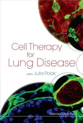 Cell Therapy for Lung Disease by Polak, Julia M.