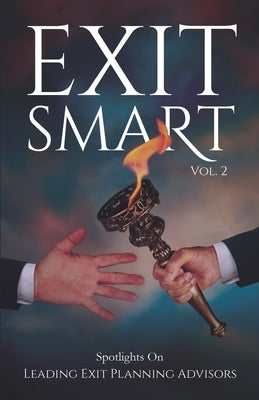 Exit Smart Vol. 2: Spotlights on Leading Exit Planning Advisors by Heckman, Mike