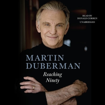 Reaching Ninety by Duberman, Martin