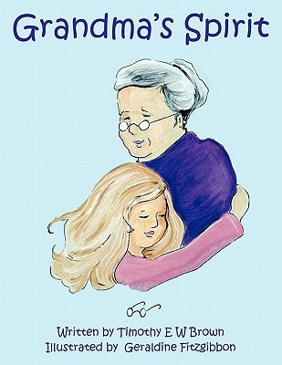 Grandma's Spirit by Brown, Timothy E. W.