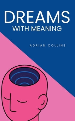Dreams with Meaning by Collins, Adrian