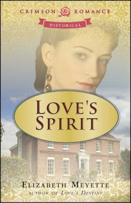 Love's Spirit, 2 by Meyette, Elizabeth