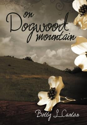 On Dogwood Mountain by Carter, Betty L.