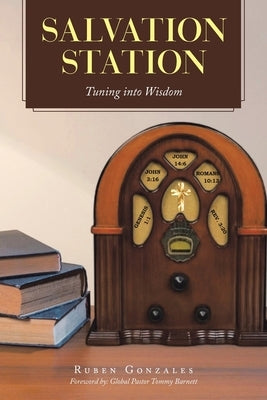 Salvation Station: Tuning into Wisdom by Gonzales, Ruben