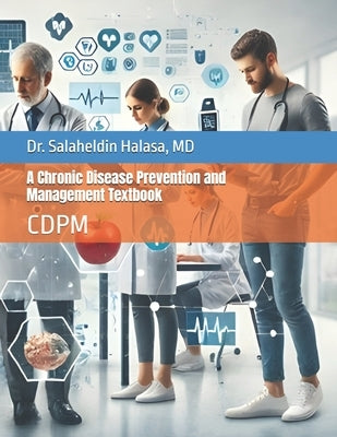 A Chronic Disease Prevention and Management Textbook: Cdpm by Joseph Do, James