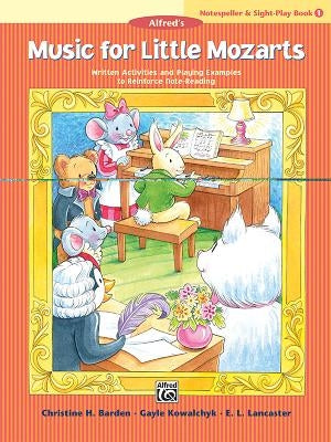 Music for Little Mozarts Notespeller & Sight-Play Book, Bk 1: Written Activities and Playing Examples to Reinforce Note-Reading by Barden, Christine H.