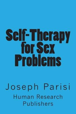 Self-Therapy for Sex Problems by Parisi, Joseph
