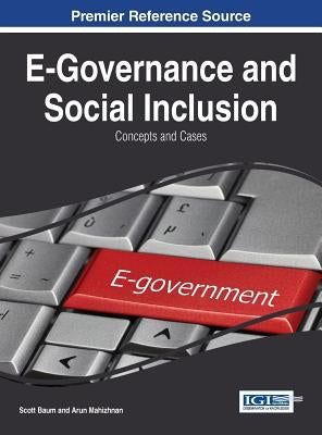 E-Governance and Social Inclusion: Concepts and Cases by Baum, Scott