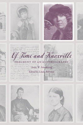 Of Time and Knoxville: Fragment of an Autobiography by Behrend, Linda
