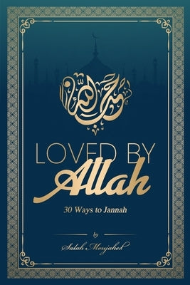Loved By Allah: 30 Ways to Jannah by Senhadji, Oussama
