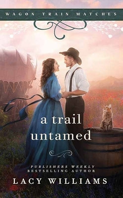 A Trail Untamed by Williams, Lacy