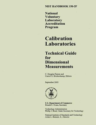 Nist Handbook 150-2f: National Voluntary Laboratory Accreditation Program, Calibration Laboratories Technical Guide for Dimensional Measurem by U. S. Department of Commerce