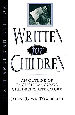 Written for Children: An Outline of English-Language Children's Literature by Townsend, John Rowe