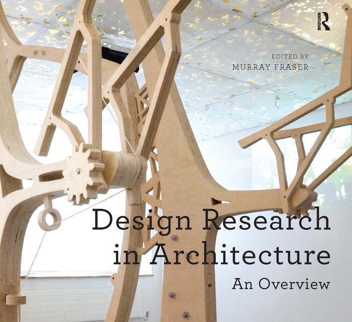 Design Research in Architecture: An Overview by Fraser, Murray
