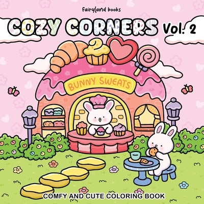 Cozy Corners: Coloring Book for Adults & Teens with Bold, Easy and Comforting Little Spaces (Comfy & Cute Coloring Book) Volume 2 by Fairyland, Books