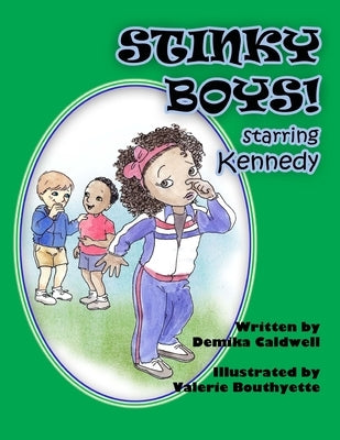 Stinky Boys: Starring Kennedy by Bouthyette, Valerie