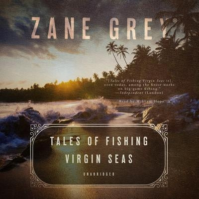 Tales of Fishing Virgin Seas by Grey, Zane