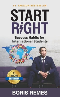 Start Right: Success Habits for International Students by Remes, Boris