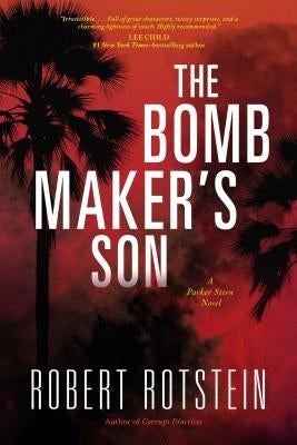 The Bomb Maker's Son: A Parker Stern Novel by Rotstein, Robert