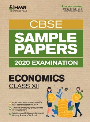 Sample Papers - Economics: CBSE Class 12 for 2020 Examination by His Master's Read