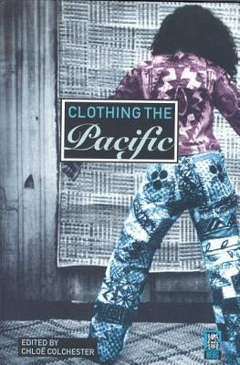 Clothing the Pacific by Colchester, Chloë