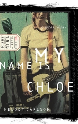 My Name Is Chloe: Chloe: Book 1 by Carlson, Melody