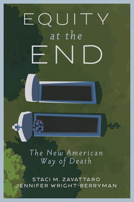 Equity at the End: The New American Way of Death by Zavattaro, Staci M.