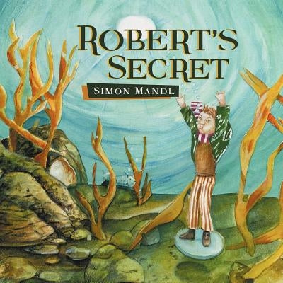 Robert's Secret by Mandl, Simon
