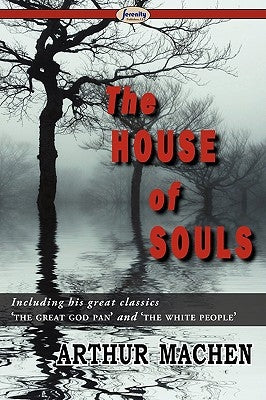 The House of Souls by Machen, Arthur