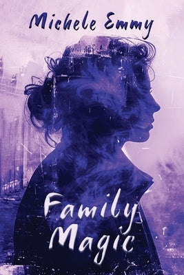 Family Magic by Emmy, Michele