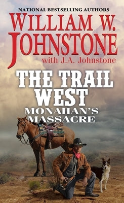 Monahan's Massacre by Johnstone, William W.