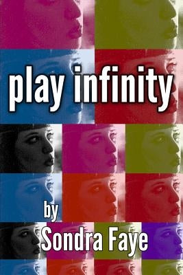 play infinity by Faye, Sondra