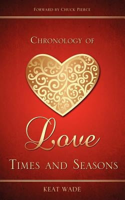 Chronology of Love by Wade, Keat