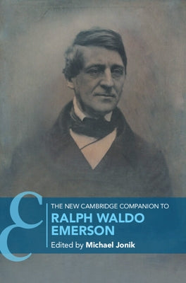 The New Cambridge Companion to Ralph Waldo Emerson by Jonik, Michael