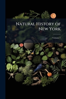 Natural History of New York; Volume 7 by Anonymous