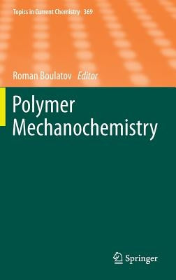 Polymer Mechanochemistry by Boulatov, Roman