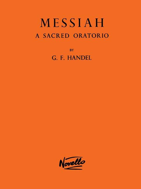 Messiah: A Sacred Oratorio by Frideric Handel, George