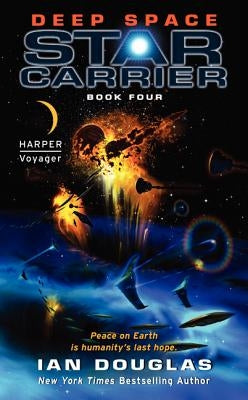 Deep Space: Star Carrier: Book Four by Douglas, Ian