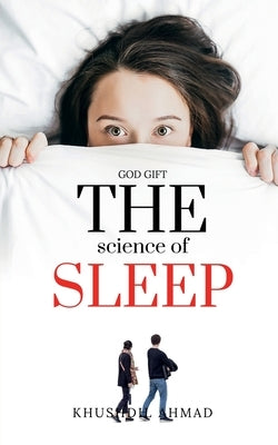 The Science of Sleep by Mir, Khushdil