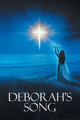 Deborah's Song: and Most Importantly God's Pearls of Wisdom and Love by De Clue, Deborah