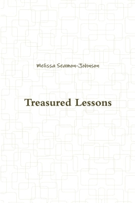 Treasured Lessons by Seamon-Johnson, Melissa
