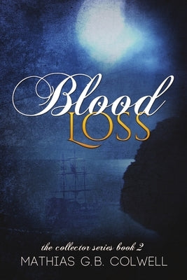 Blood Loss by Colwell, Mathias G. B.