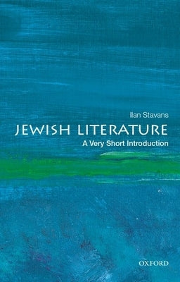 Jewish Literature: A Very Short Introduction by Stavans, Ilan