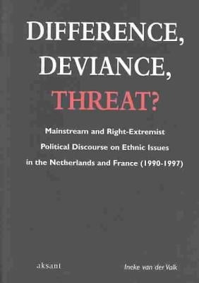 Difference, Deviance, Threat? by Van Der Valk, Ineke